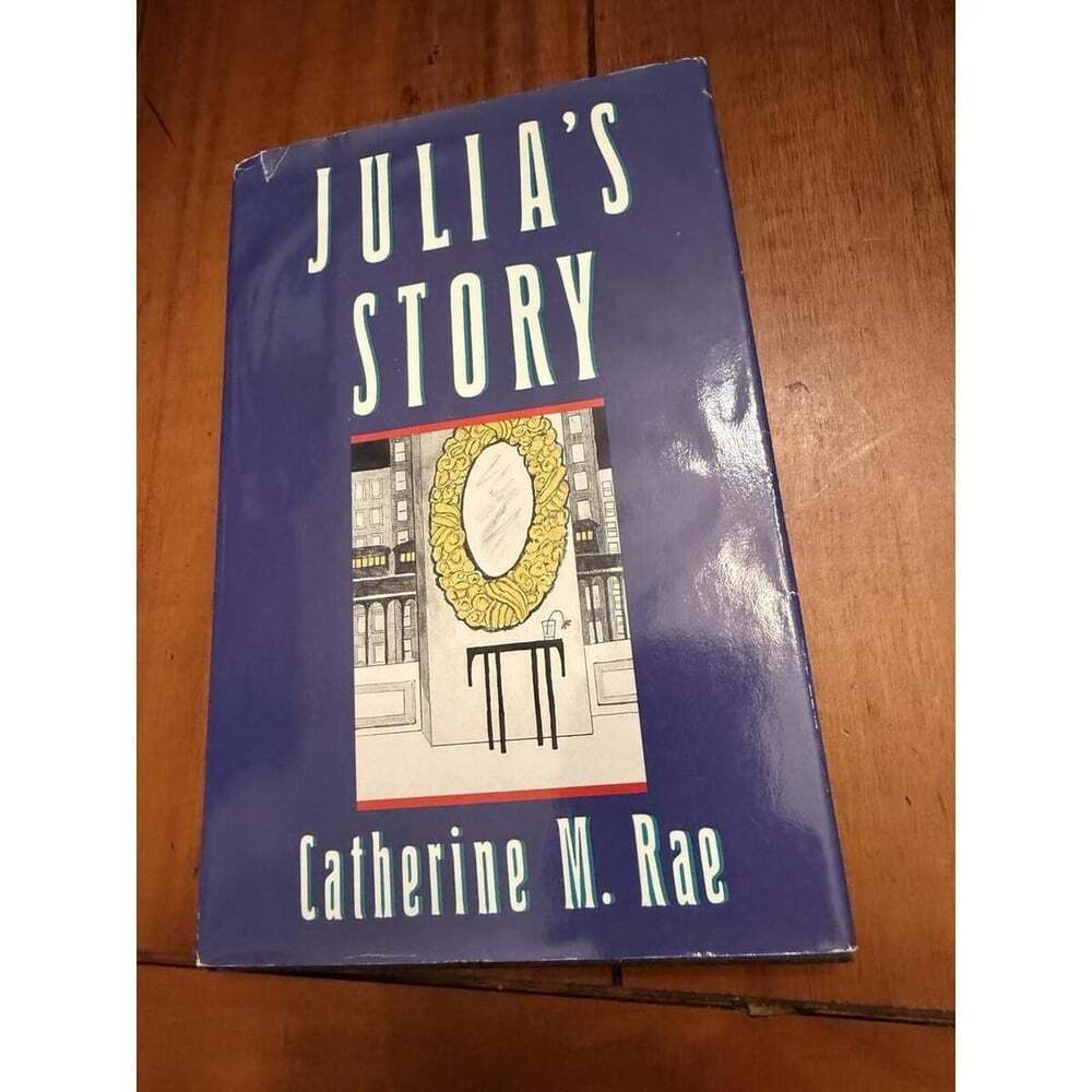 JULIA'S STORY Catherine M. Rae SIGNED First Edition 1st Printing 1989 Hardcover